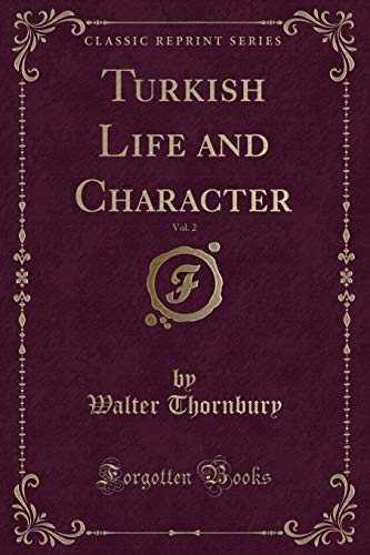 9781331461272: Turkish Life and Character, Vol. 2 (Classic Reprint)