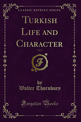 9781331461272: Turkish Life and Character, Vol. 2 (Classic Reprint)