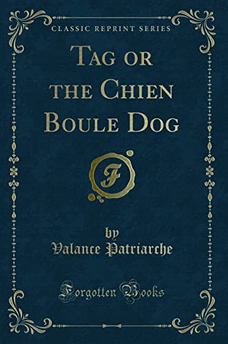 Stock image for Tag or the Chien Boule Dog Classic Reprint for sale by PBShop.store US