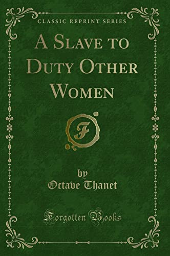 Beispielbild fr A Slave to Duty Other Women Classic Reprint zum Verkauf von PBShop.store US