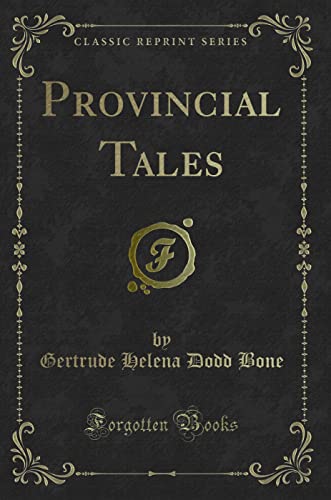 Imagen de archivo de Provincial Tales Classic Reprint a la venta por PBShop.store US