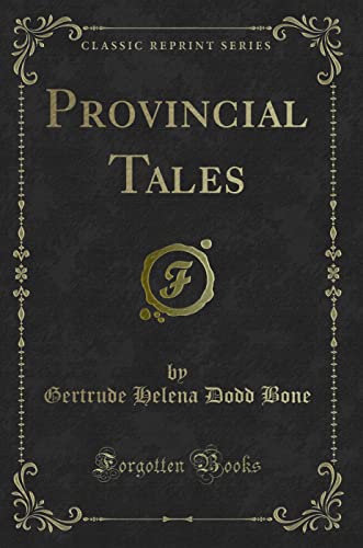 Stock image for Provincial Tales Classic Reprint for sale by PBShop.store US