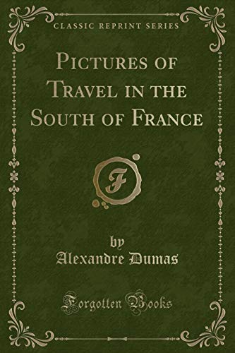9781331471752: Pictures of Travel in the South of France (Classic Reprint)