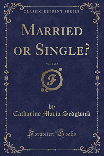 Beispielbild fr Married or Single?, Vol. 1 of 2 (Classic Reprint) zum Verkauf von Buchpark
