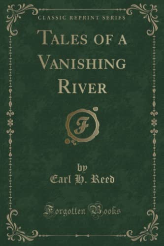 9781331478584: Tales of a Vanishing River (Classic Reprint)