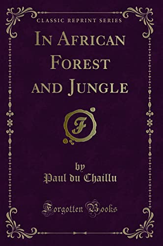 9781331479581: In African Forest and Jungle (Classic Reprint)