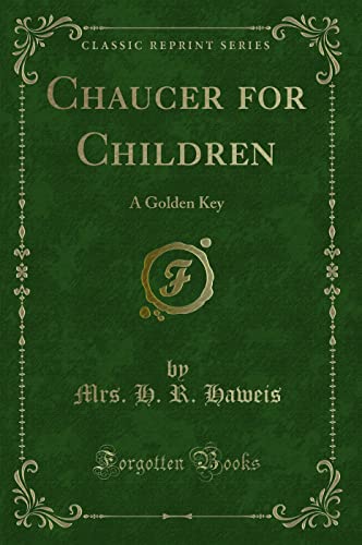 Stock image for Chaucer for Children A Golden Key Classic Reprint for sale by PBShop.store US