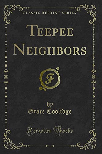 Stock image for Teepee Neighbors Classic Reprint for sale by PBShop.store US