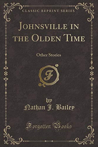 Stock image for Johnsville in the Olden Time Other Stories Classic Reprint for sale by PBShop.store US