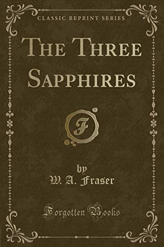 Beispielbild fr The Three Sapphires (Classic Reprint) zum Verkauf von Buchpark