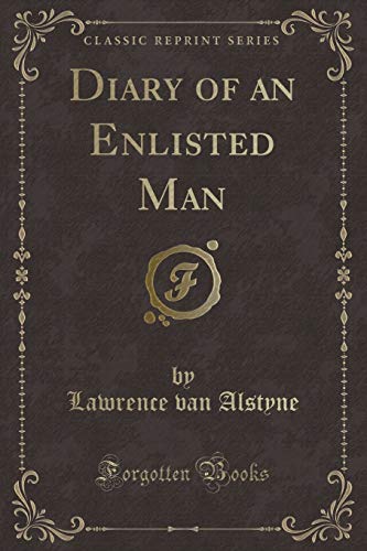 9781331484035: Diary of an Enlisted Man (Classic Reprint)