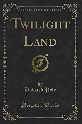 Beispielbild fr Twilight Land (Classic Reprint) zum Verkauf von Reuseabook