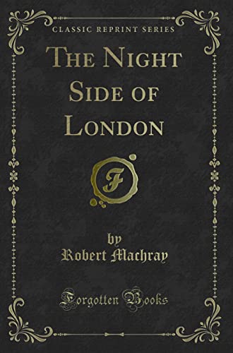 Stock image for The Night Side of London Classic Reprint for sale by PBShop.store US
