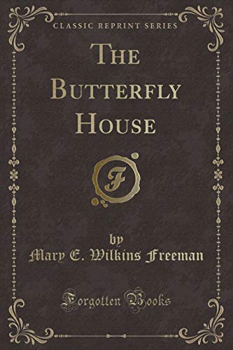 Stock image for The Butterfly House (Classic Reprint) for sale by Reuseabook