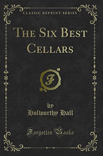 9781331494065: The Six Best Cellars (Classic Reprint)