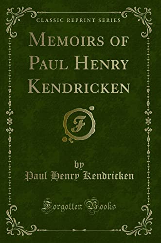 9781331494799: Memoirs of Paul Henry Kendricken (Classic Reprint)