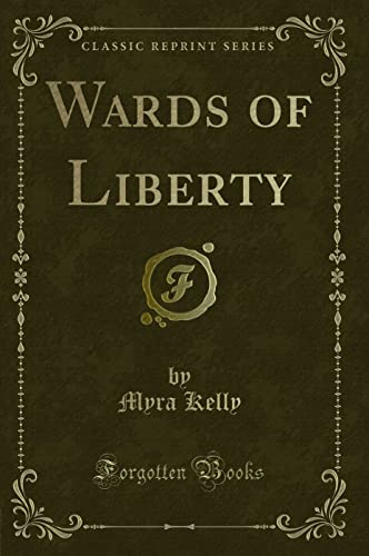 Stock image for Wards of Liberty Classic Reprint for sale by PBShop.store US