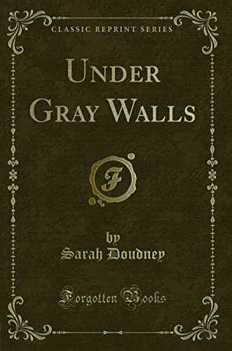 Imagen de archivo de Under Gray Walls Classic Reprint a la venta por PBShop.store US