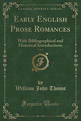 9781331499886: Early English Prose Romances, Vol. 2: With Bibliographical and Historical Introductions (Classic Reprint)
