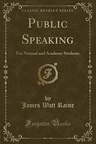 Stock image for Public Speaking For Normal and Academy Students Classic Reprint for sale by PBShop.store US