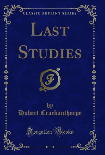 Stock image for Last Studies Classic Reprint for sale by PBShop.store US