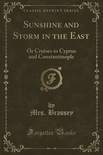 9781331513797: Sunshine and Storm in the East: Or Cruises to Cyprus and Constantinople (Classic Reprint)