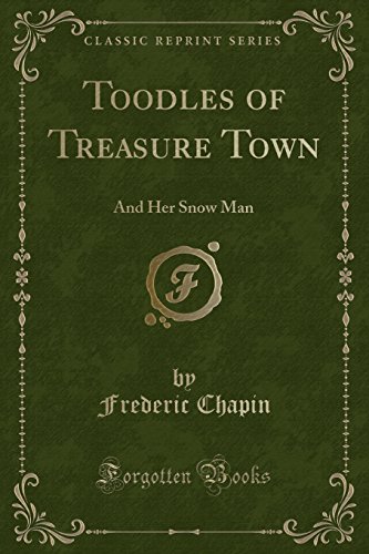 9781331520771: Toodles of Treasure Town: And Her Snow Man (Classic Reprint)