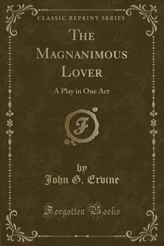 9781331529095: The Magnanimous Lover: A Play in One Act (Classic Reprint)