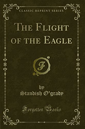 9781331530480: The Flight of the Eagle (Classic Reprint)