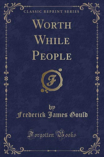 9781331532675: Worth While People (Classic Reprint)