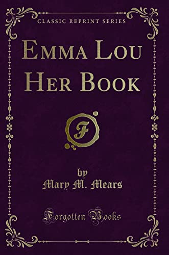 Beispielbild fr Emma Lou Her Book (Classic Reprint) zum Verkauf von Reuseabook