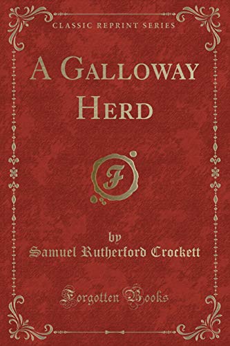 Stock image for A Galloway Herd Classic Reprint for sale by PBShop.store US