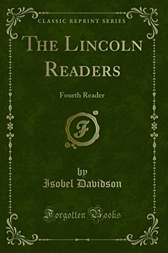 Stock image for The Lincoln Readers Fourth Reader Classic Reprint for sale by PBShop.store US
