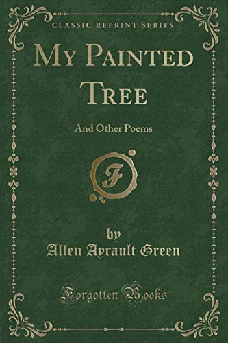 Stock image for My Painted Tree And Other Poems Classic Reprint for sale by PBShop.store US