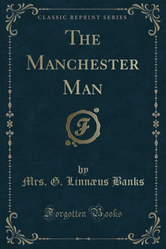 9781331546757: The Manchester Man (Classic Reprint)