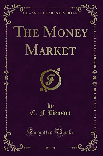 9781331550488: The Money Market (Classic Reprint)