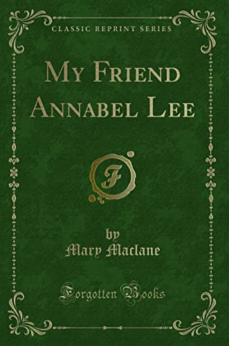 Beispielbild fr My Friend Annabel Lee (Classic Reprint) zum Verkauf von Tin Can Mailman, Arcata