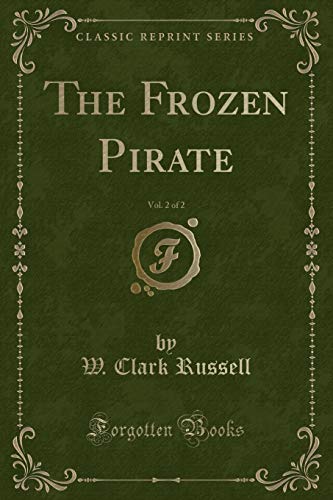 9781331555131: The Frozen Pirate, Vol. 2 of 2 (Classic Reprint)