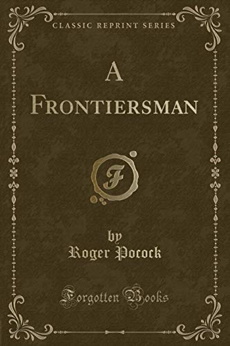 9781331555162: A Frontiersman (Classic Reprint)
