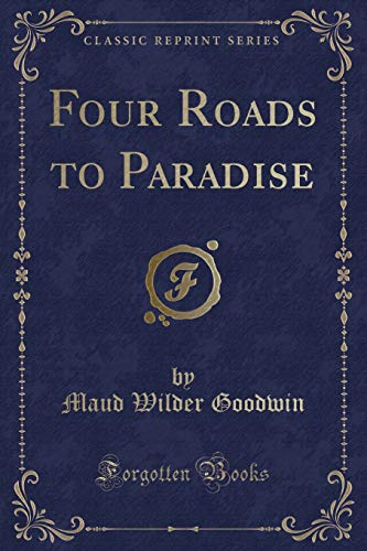 Beispielbild fr Four Roads to Paradise Classic Reprint zum Verkauf von PBShop.store US