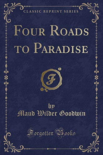 9781331556077: Four Roads to Paradise (Classic Reprint)