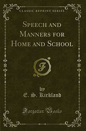 Stock image for Speech and Manners for Home and School Classic Reprint for sale by PBShop.store US