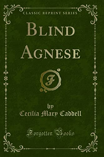 Stock image for Blind Agnese Classic Reprint for sale by PBShop.store US