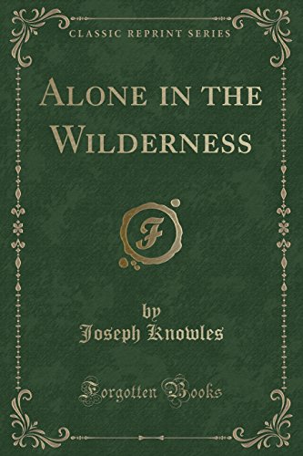 9781331563686: Alone in the Wilderness (Classic Reprint)