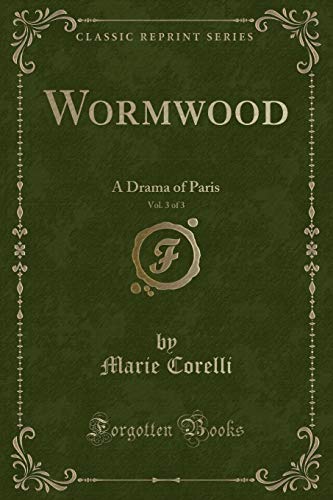 Beispielbild fr Wormwood, Vol 3 of 3 A Drama of Paris Classic Reprint zum Verkauf von PBShop.store US