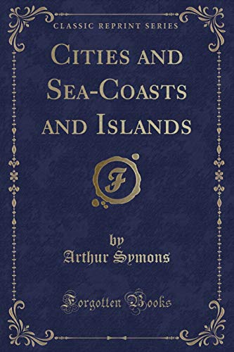 9781331575184: Cities and Sea-Coasts and Islands (Classic Reprint)