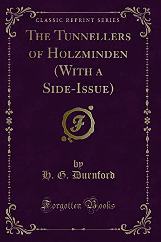 9781331575375: The Tunnellers of Holzminden (With a Side-Issue) (Classic Reprint)