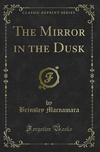 Beispielbild fr The Mirror in the Dusk Classic Reprint zum Verkauf von PBShop.store US