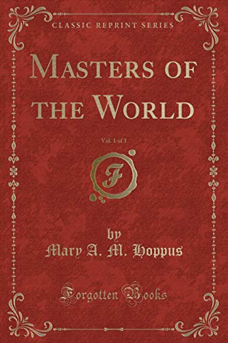 9781331576198: Masters of the World, Vol. 1 of 3 (Classic Reprint)