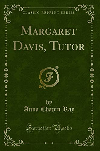 Stock image for Margaret Davis, Tutor (Classic Reprint) for sale by WorldofBooks